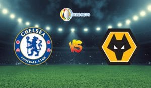 Soi kèo trận đấu bóng đá Chelsea vs Wolves