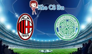 Soi kèo tỷ số nhà cái trận AC Milan vs Celtic, 00h55 – 04/12