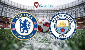 Soi kèo tỷ số trận Chelsea vs Manchester City, 23h30 – 03/01/2021