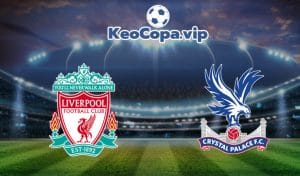 soi kèo Liverpool vs Crystal Palace