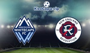 soi kèo Vancouver Whitecaps vs New England