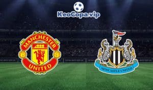 soi kèo Man United vs Newcastle