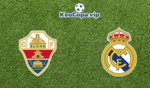 soi kèo Elche vs Real Madrid