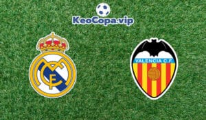 soi kèo Real Madrid vs Valencia