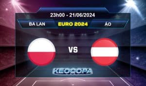 Soi kèo Ba Lan vs Áo