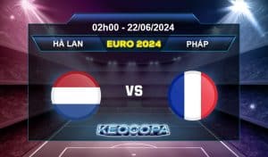 Soi kèo Hà Lan vs Pháp